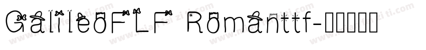 GalileoFLF Romanttf字体转换